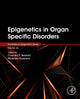 Book cover of: Epigenetics in Organ Specific Disorders. By: Chandra S. Boosani