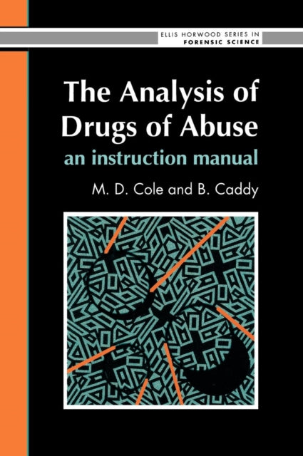 Book cover of: Analysis Of Drugs Of Abuse: An Instruction Manual. By: Michael David Cole