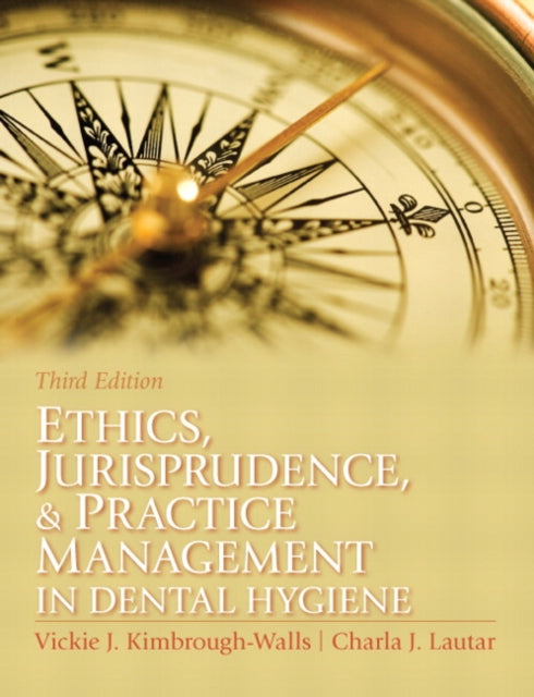 Book cover of: Ethics, Jurisprudence and Practice Management in Dental Hygiene. By: Vickie J. Kimbrough-Walls
