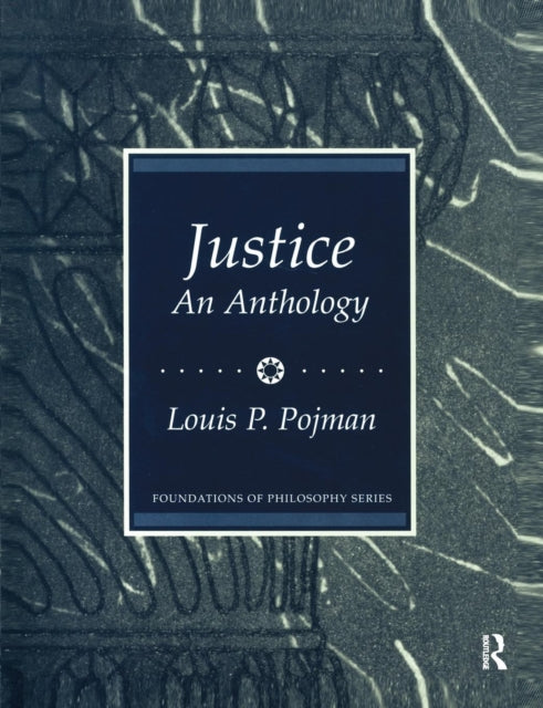 Book cover of: Justice: An Anthology. By: Louis P. Pojman