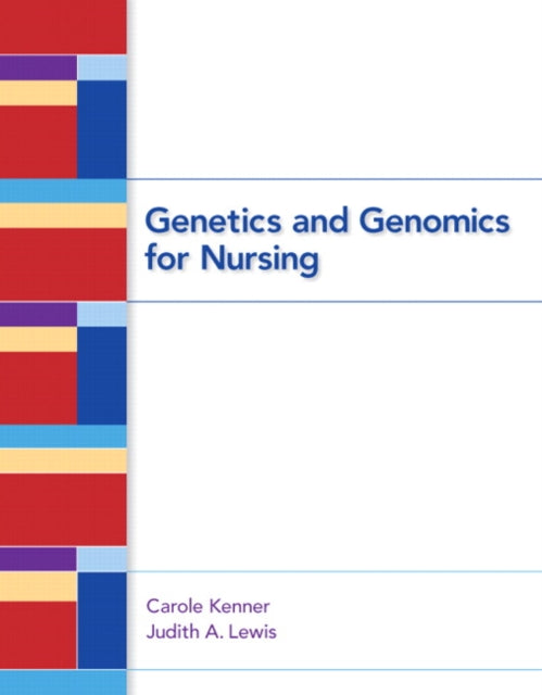 Book cover of: Genetics and Genomics for Nursing. By: Carole A. Kenner