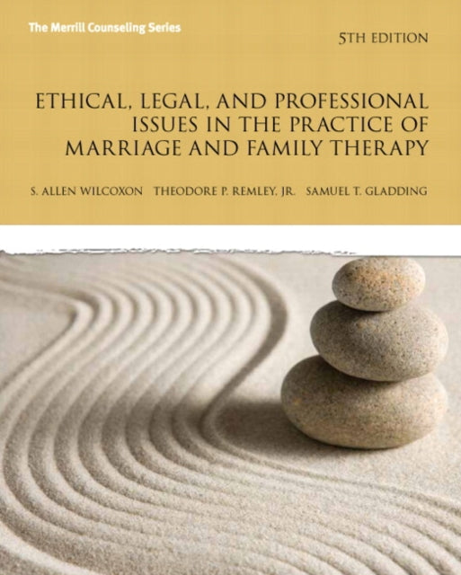 Book cover of: Ethical, Legal, and Professional Issues in the Practice of Marriage and Family Therapy, Updated Edition. By: Allen P Wilcoxon