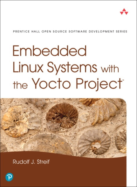 Book cover of: Embedded Linux Systems with the Yocto Project. By: STREIF, RUDOLF