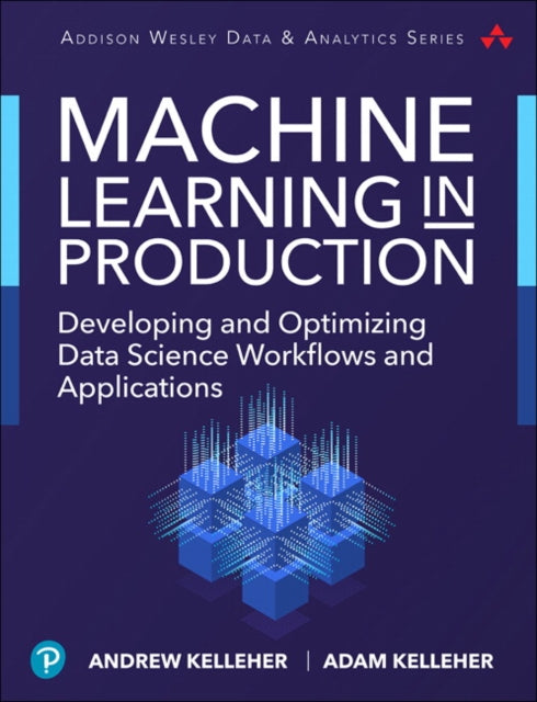 Book cover of: Machine Learning in Production. By: KELLEHER, ANDREW