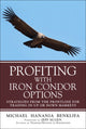 Book cover of: Profiting with Iron Condor Options. By: BENKLIFA  MICHAEL