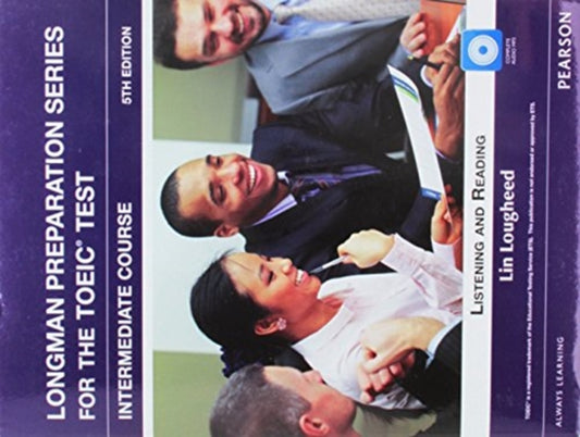 Book cover of: Longman Preparation Series for the TOEIC Test: Intermediate + CD without Answer key. By: Lin Lougheed