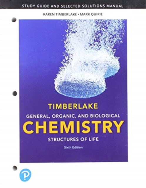 Book cover of: Student Study Guide and Selected Solutions Manual for General, Organic, and Biological Chemistry. By: Karen C. Timberlake