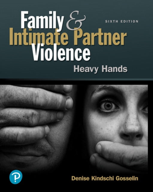 Book cover of: Family and Intimate Partner Violence. By: Denise K. Gosselin