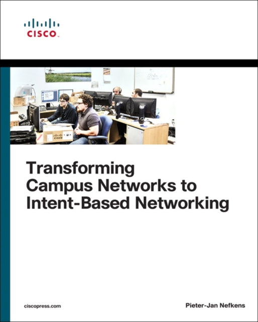 Book cover of: Transforming Campus Networks to Intent-Based Networking. By: NEFKENS  PIETER-JAN