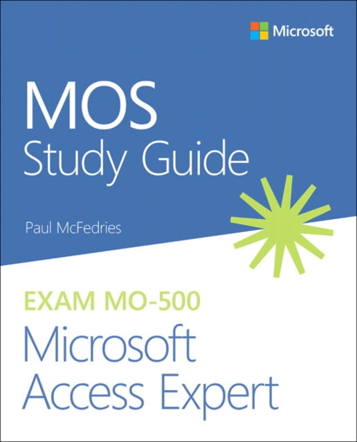 Book cover of: MOS Study Guide for Microsoft Access Expert Exam MO-500. By: Paul McFedries