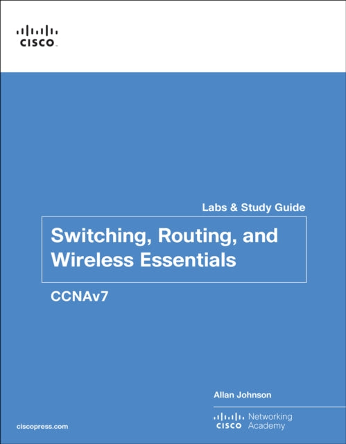 Book cover of: Switching, Routing, and Wireless Essentials Labs and Study Guide (CCNAv7). By: Allan Johnson
