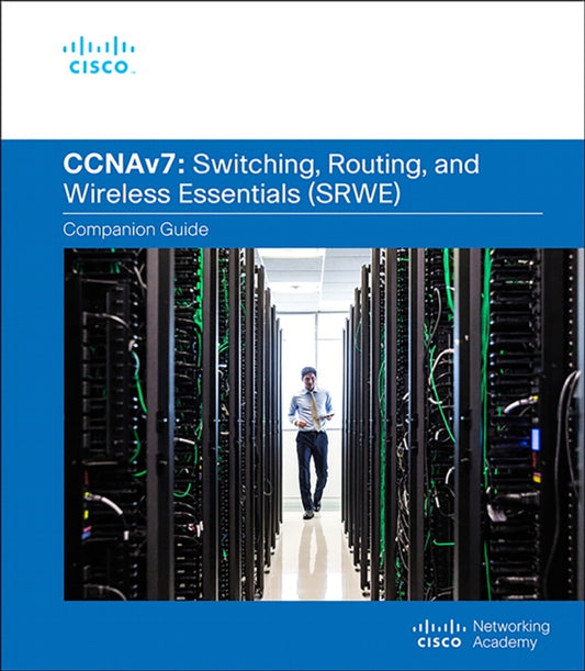 Book cover of: Switching, Routing, and Wireless Essentials Companion Guide (CCNAv7). By: Cisco Networking Cisco Networking Academy