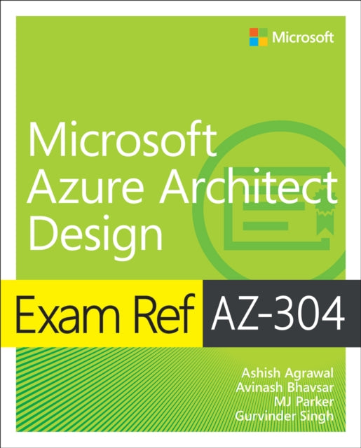 Book cover of: Exam Ref AZ-304 Microsoft Azure Architect Design. By: Ashish Agrawal