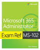 Book cover of: Exam Ref MS-102 Microsoft 365 Administrator. By: Orin Thomas
