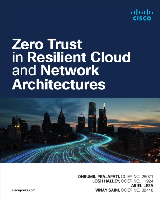 Book cover of: Zero Trust in Resilient Cloud and Network Architectures. By: DHRUMIL PRAJAPATI