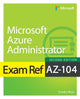 Exam Ref AZ-104 Microsoft Azure Administrator 9780138345938 Charles Pluta