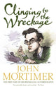 Book cover of: Clinging to the Wreckage. By: John Mortimer