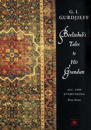 Beelzebub's Tales to His Grandson, All and Everything