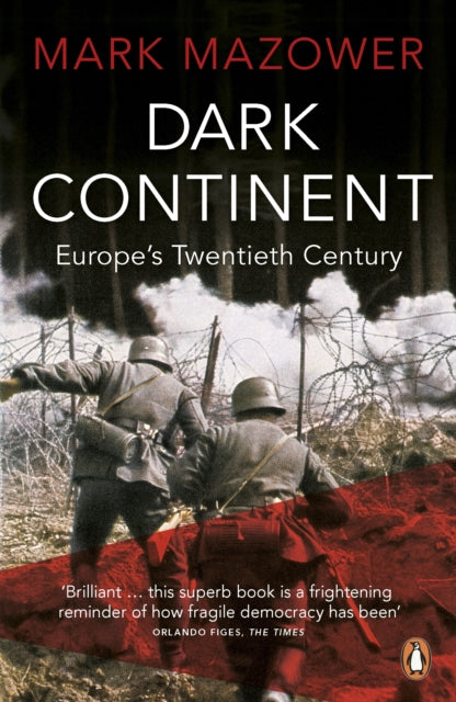 Dark Continent, Europe's Twentieth Century 9780140241594 Mark Mazower
