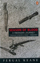 Book cover of: Season of Blood. By: Fergal Keane