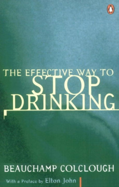 Book cover of: Effective Way to Stop Drinking. By: Beauchamp Colclough