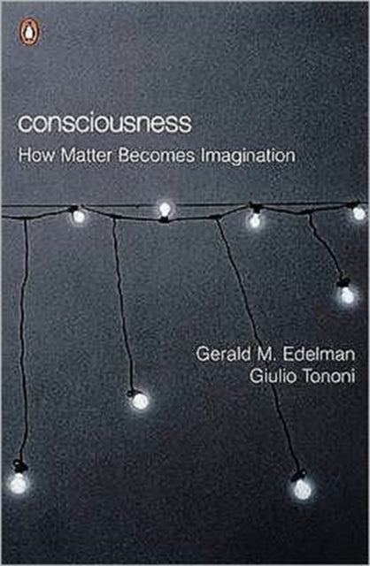 Book cover of: Consciousness. By: Gerald M. Edelman