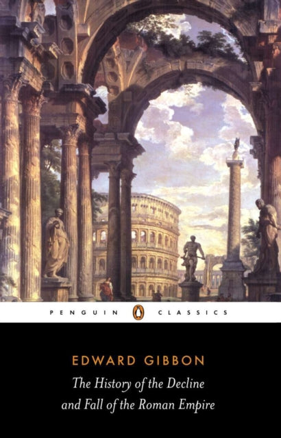 Book cover of: History of the Decline and Fall of the Roman Empire