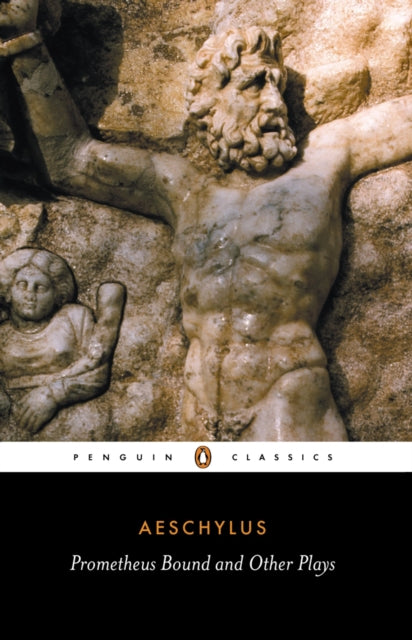 Book cover of: Prometheus Bound and Other Plays. By: Philip Vellacott