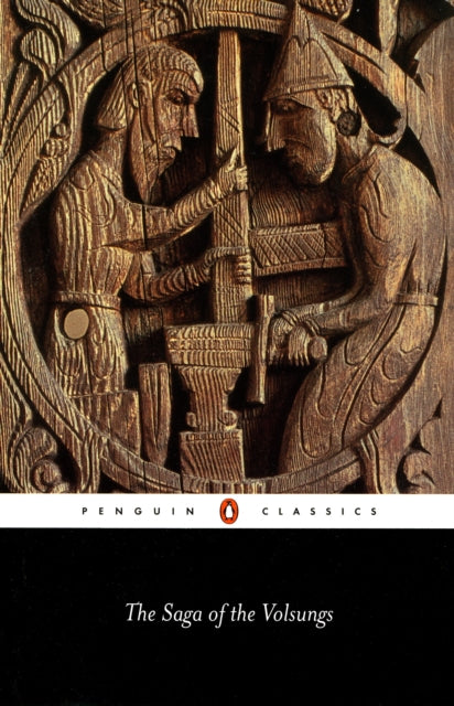 Saga of the Volsungs, The Norse Epic of Sigurd the Dragon Slayer 9780140447385 Anonymous