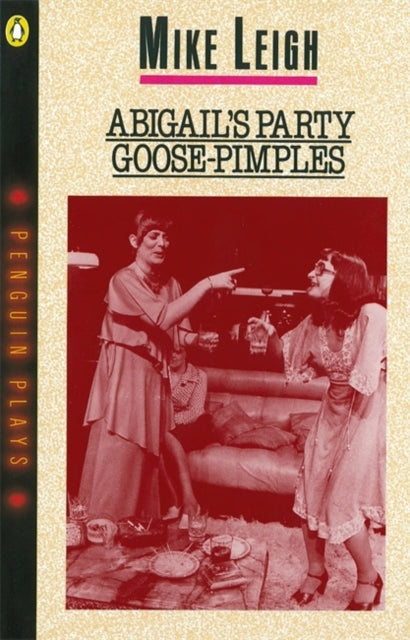 Book cover of: Abigail's Party & Goose-Pimples. By: Mike Leigh