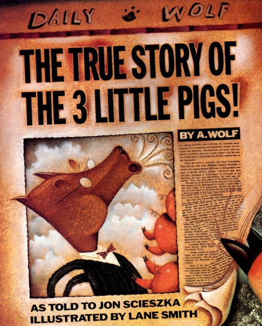 Book cover of: True Story of the 3 Little Pigs. By: Jon Scieszka