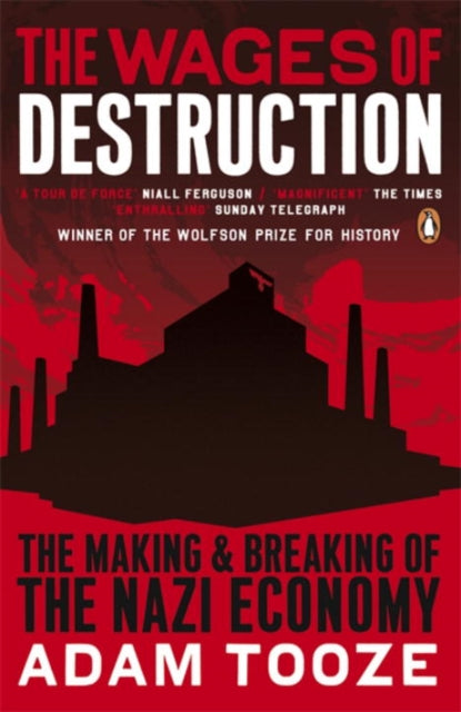 Wages of Destruction, The Making and Breaking of the Nazi Economy 9780141003481 J. Adam Tooze
