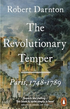 Revolutionary Temper, Paris, 1748–1789