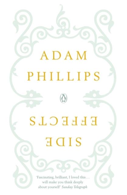 Book cover of: Side Effects. By: Adam Phillips