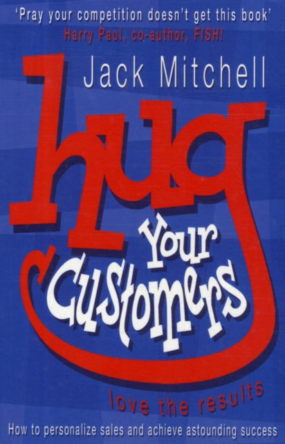Book cover of: Hug Your Customers. By: Jack Mitchell