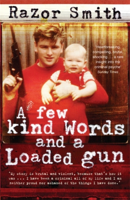 Book cover of: Few Kind Words and a Loaded Gun. By: Razor Smith