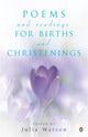 Book cover of: Poems and Readings for Births and Christenings. By: Julia Watson