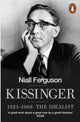 Kissinger, 1923-1968: The Idealist 9780141022000 Niall Ferguson