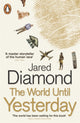 World Until Yesterday, What Can We Learn from Traditional Societies? 9780141024486 Jared M. Diamond