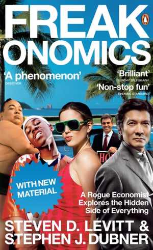 Freakonomics, A Rogue Economist Explores the Hidden Side of Everything