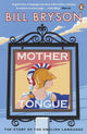 Mother Tongue, The Story of the English Language 9780141040080 Bill Bryson