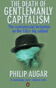 Book cover of: Death of Gentlemanly Capitalism. By: Philip Augar
