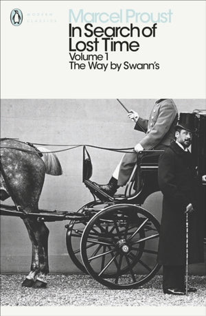 In Search of Lost Time: Volume 1, The Way by Swann's
