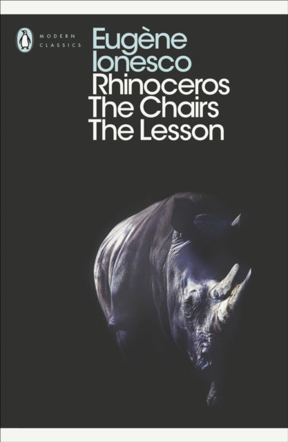 Rhinoceros, The Chairs, The Lesson 9780141184296 Eugène Ionesco