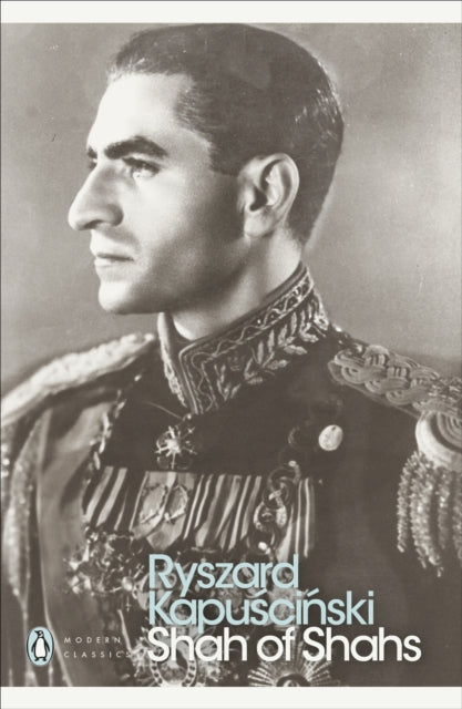 Shah of Shahs 9780141188041 Ryszard Kapuściński