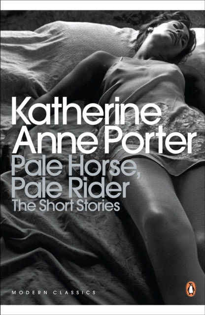 Book cover of: Pale Horse, Pale Rider: The Selected Stories of Katherine Anne Porter. By: Katherine Anne Porter