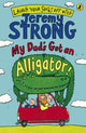 Book cover of: My Dad's Got an Alligator!