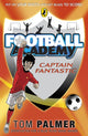 Football Academy: Captain Fantastic 9780141324722 Tom Palmer