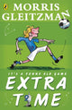 Book cover of: Extra Time. By: Morris Gleitzman