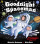 Book cover of: Goodnight Spaceman. By: Michelle Robinson